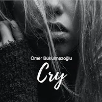 Ömer Bükülmezoğlu — Cry — обложка